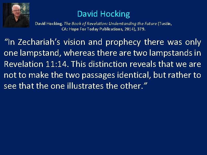 David Hocking, The Book of Revelation: Understanding the Future (Tustin, CA: Hope For Today