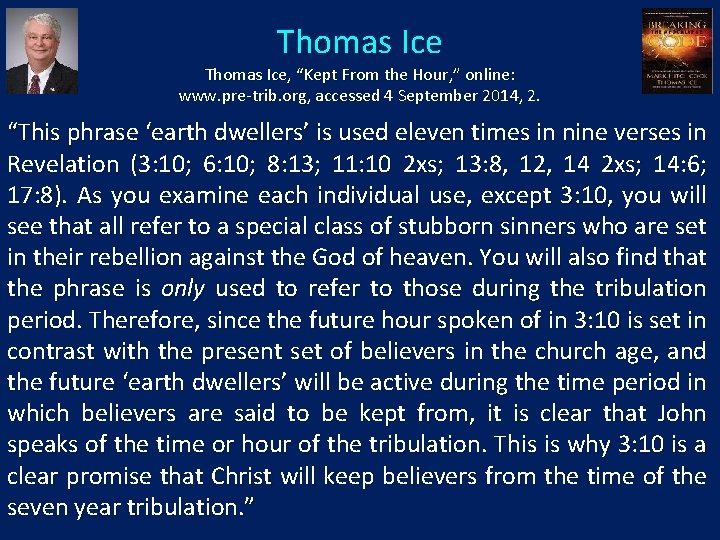 Thomas Ice, “Kept From the Hour, ” online: www. pre-trib. org, accessed 4 September