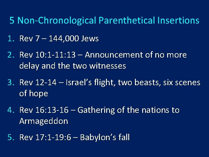 5 Non-Chronological Parenthetical Insertions 1. Rev 7 – 144, 000 Jews 2. Rev 10: