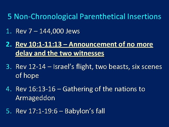 5 Non-Chronological Parenthetical Insertions 1. Rev 7 – 144, 000 Jews 2. Rev 10: