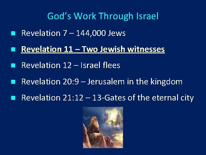 God’s Work Through Israel n Revelation 7 – 144, 000 Jews n Revelation 11