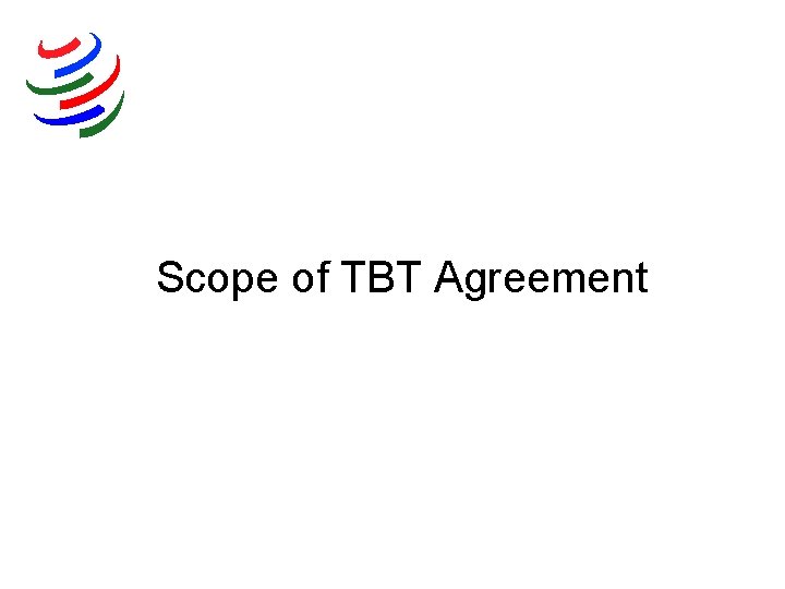 Scope of TBT Agreement 