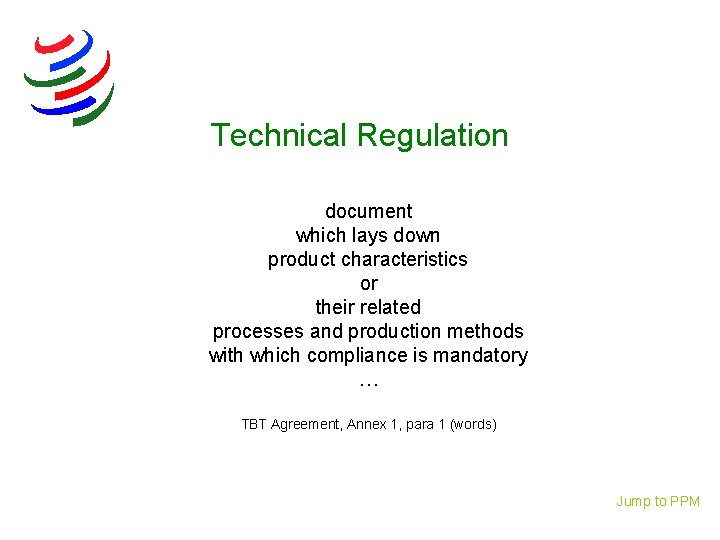 Technical Regulation document which lays down product characteristics or their related processes and production