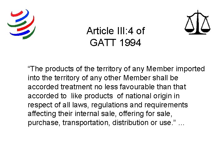 Article III: 4 of GATT 1994 “The products of the territory of any Member
