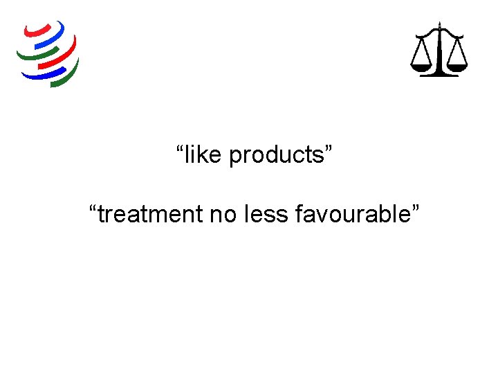 “like products” “treatment no less favourable” 