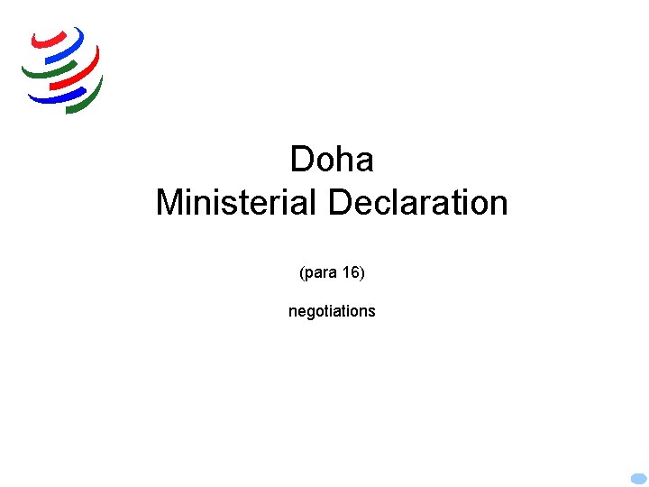 Doha Ministerial Declaration (para 16) negotiations 