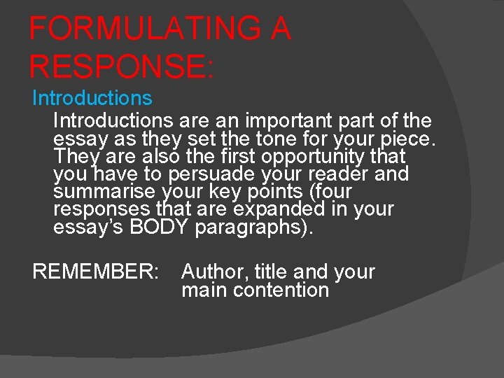 FORMULATING A RESPONSE: Introductions are an important part of the essay as they set