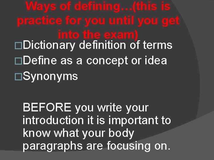 Ways of defining…(this is practice for you until you get into the exam) �Dictionary
