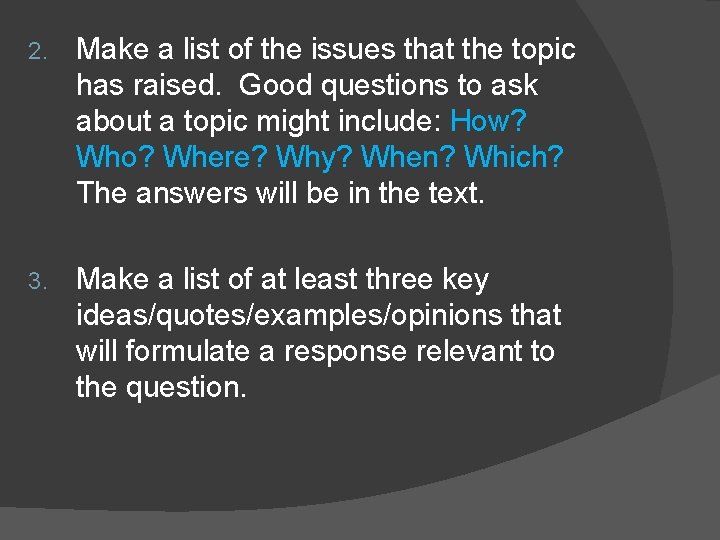 2. Make a list of the issues that the topic has raised. Good questions