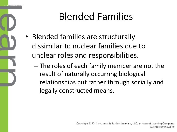 Blended Families • Blended families are structurally dissimilar to nuclear families due to unclear