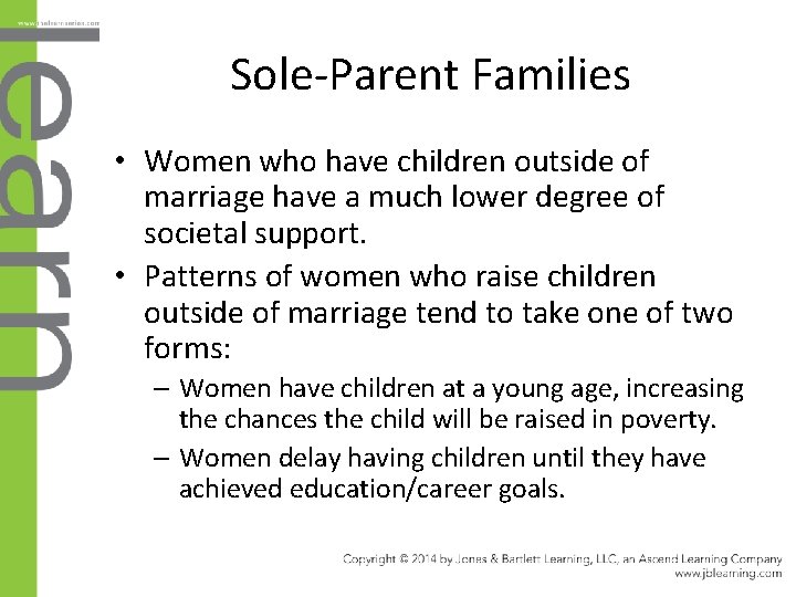 Sole-Parent Families • Women who have children outside of marriage have a much lower