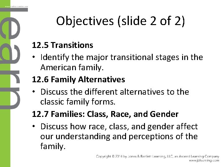 Objectives (slide 2 of 2) 12. 5 Transitions • Identify the major transitional stages