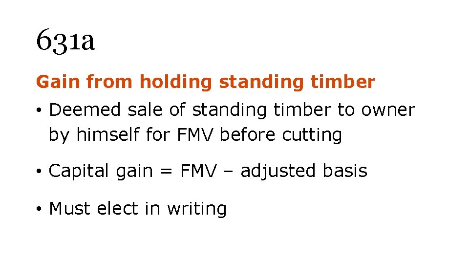 631 a Gain from holding standing timber • Deemed sale of standing timber to