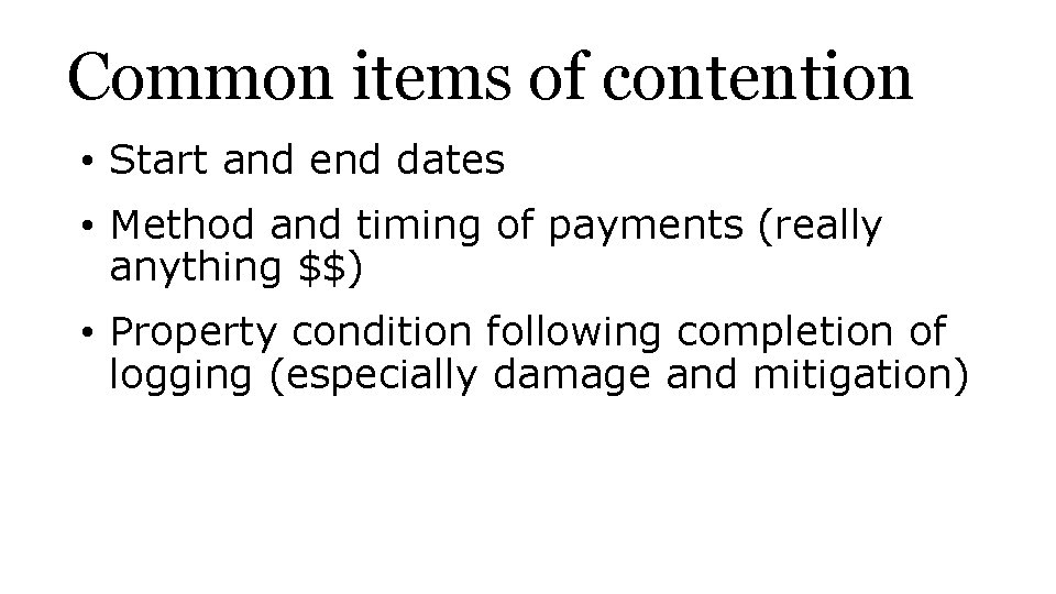 Common items of contention • Start and end dates • Method and timing of