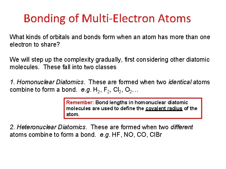 Bonding of Multi-Electron Atoms What kinds of orbitals and bonds form when an atom
