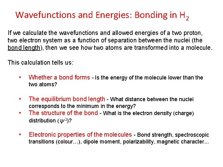 Wavefunctions and Energies: Bonding in H 2 If we calculate the wavefunctions and allowed