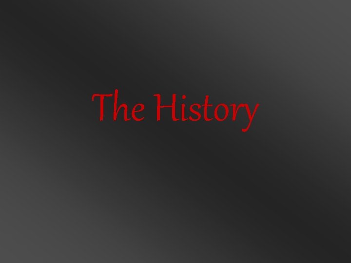 The History 