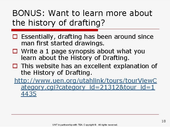 BONUS: Want to learn more about the history of drafting? o Essentially, drafting has