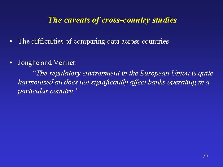 The caveats of cross-country studies • The difficulties of comparing data across countries •