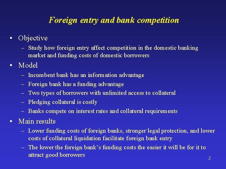 Foreign entry and bank competition • Objective – Study how foreign entry affect competition