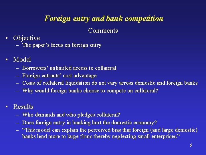 Foreign entry and bank competition • Objective Comments – The paper’s focus on foreign