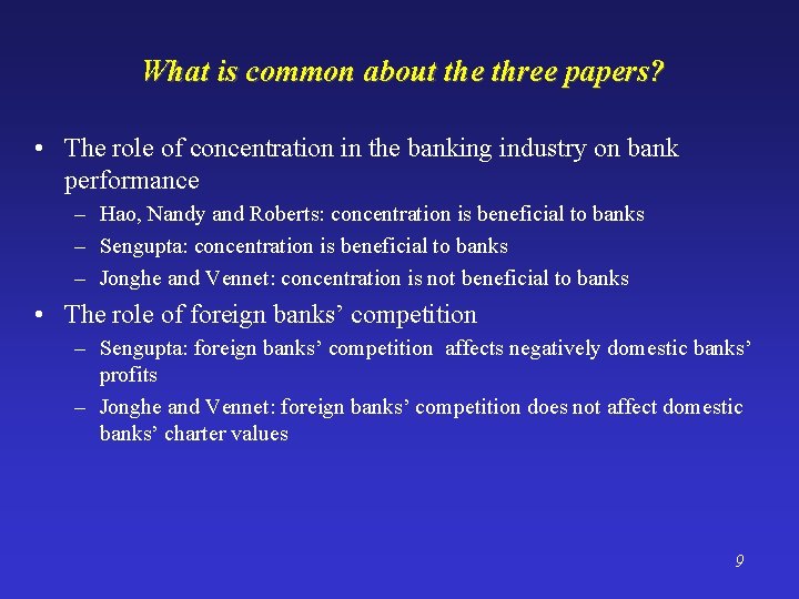 What is common about the three papers? • The role of concentration in the