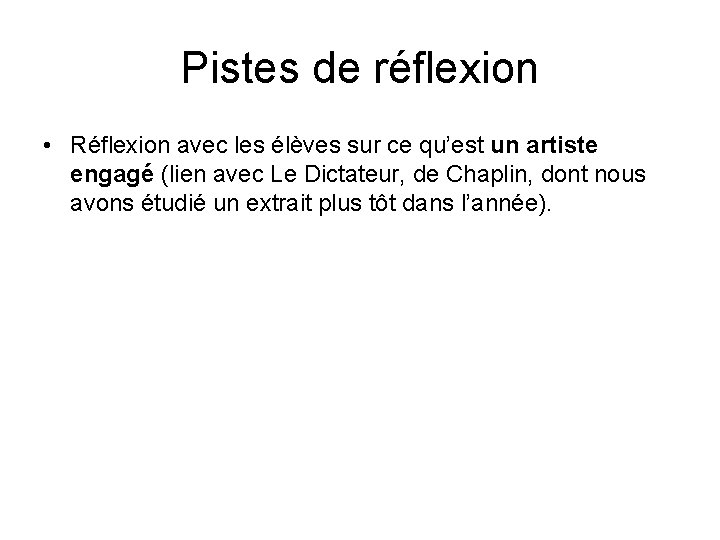 Pistes de réflexion • Réflexion avec les élèves sur ce qu’est un artiste engagé