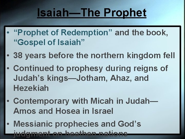 Isaiah—The Prophet • “Prophet of Redemption” and the book, “Gospel of Isaiah” • 38