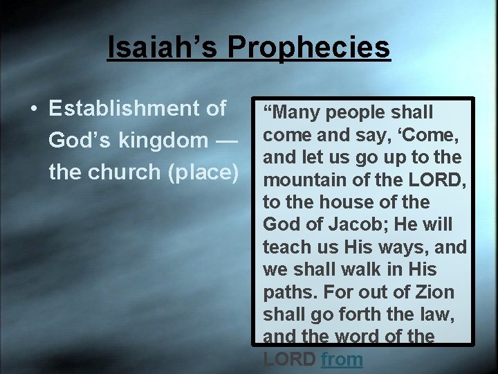 Isaiah’s Prophecies • Establishment of God’s kingdom — the church (place) “Many people shall