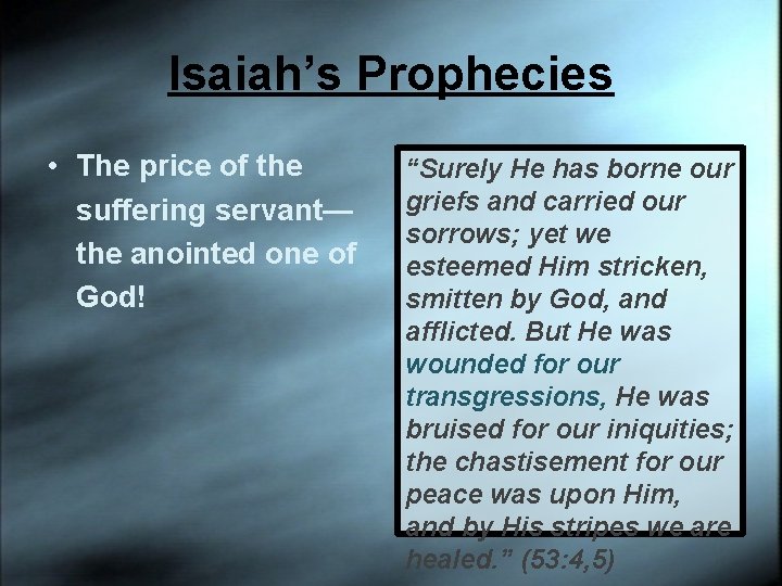 Isaiah’s Prophecies • The price of the suffering servant— the anointed one of God!