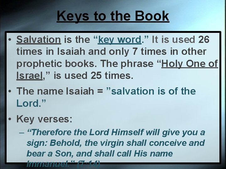 Keys to the Book • Salvation is the “key word. ” It is used