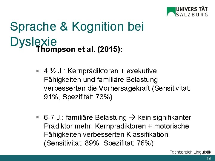 Sprache & Kognition bei Dyslexie Thompson et al. (2015): § 4 ½ J. :