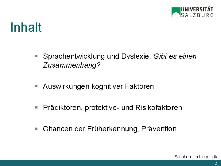 Inhalt § Sprachentwicklung und Dyslexie: Gibt es einen Zusammenhang? § Auswirkungen kognitiver Faktoren §