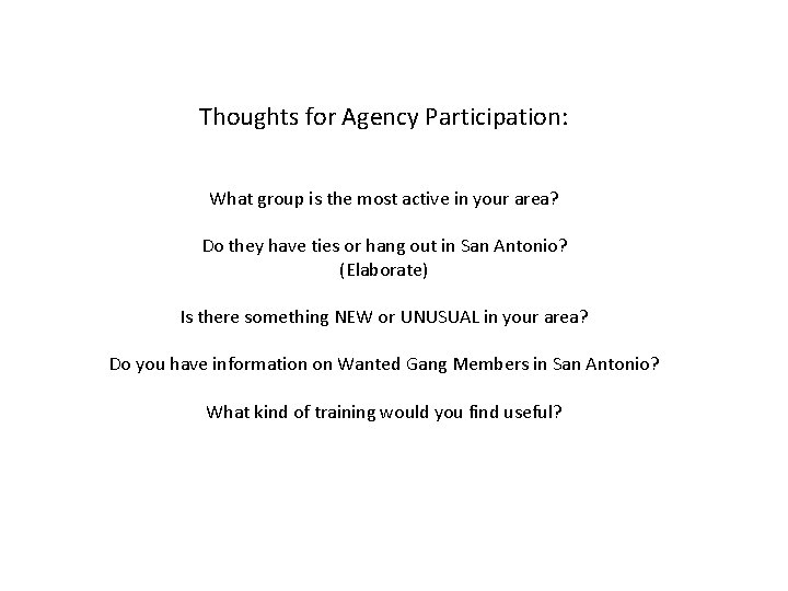 Thoughts for Agency Participation: What group is the most active in your area? Do