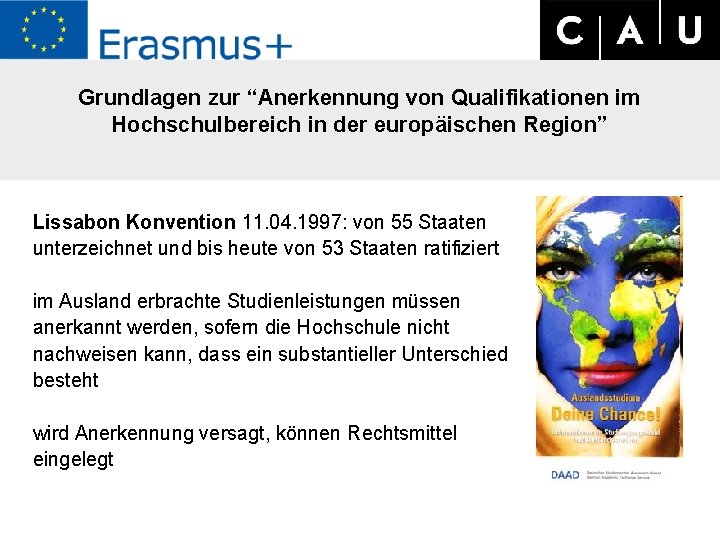 Grundlagen zur “Anerkennung von Qualifikationen im Hochschulbereich in der europäischen Region” Lissabon Konvention 11.