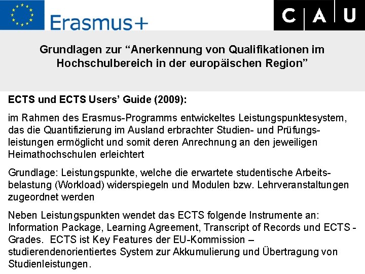 Grundlagen zur “Anerkennung von Qualifikationen im Hochschulbereich in der europäischen Region” ECTS und ECTS