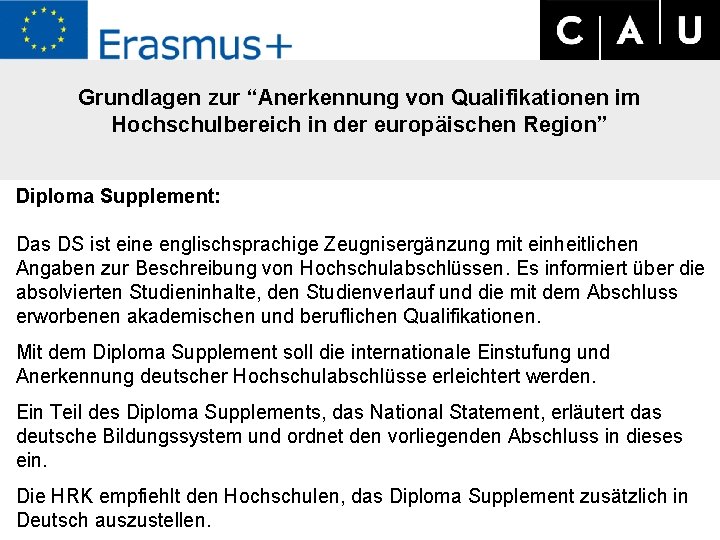 Grundlagen zur “Anerkennung von Qualifikationen im Hochschulbereich in der europäischen Region” Diploma Supplement: Das