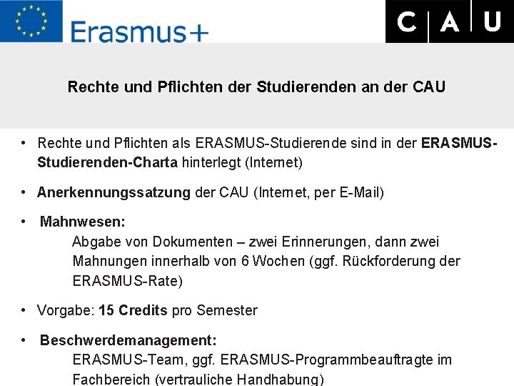 Rechte und Pflichten der Studierenden an der CAU • Rechte und Pflichten als ERASMUS-Studierende