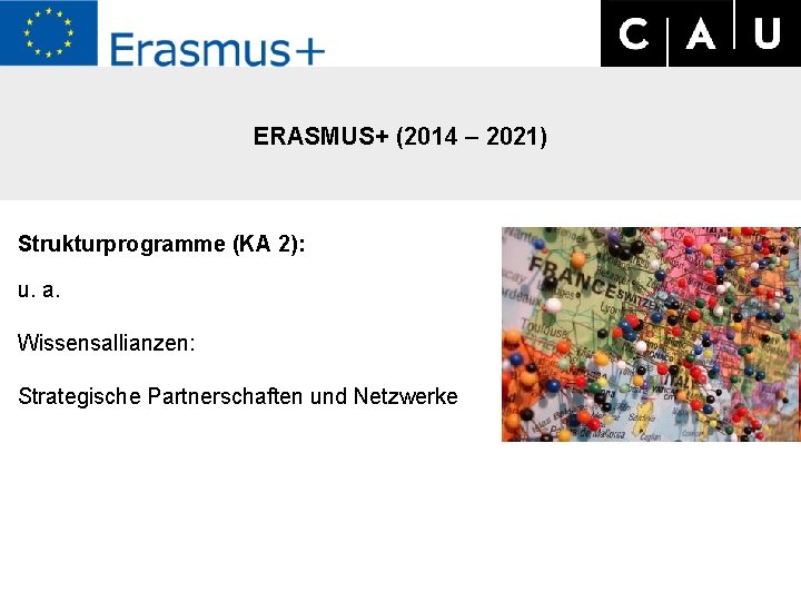 ERASMUS+ (2014 – 2021) Strukturprogramme (KA 2): u. a. Wissensallianzen: Strategische Partnerschaften und Netzwerke