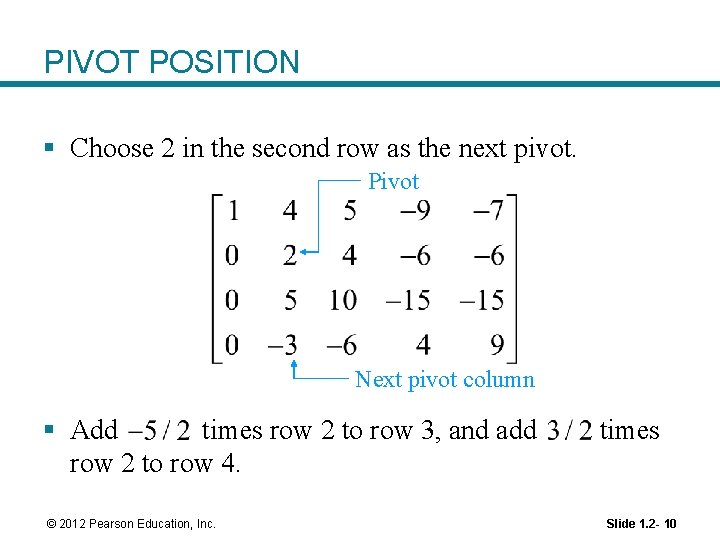 PIVOT POSITION § Choose 2 in the second row as the next pivot. Pivot