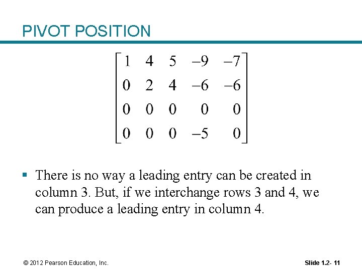 PIVOT POSITION § There is no way a leading entry can be created in