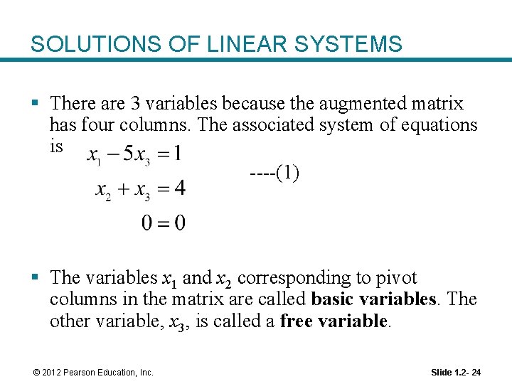 SOLUTIONS OF LINEAR SYSTEMS § There are 3 variables because the augmented matrix has