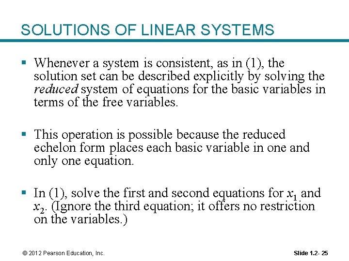 SOLUTIONS OF LINEAR SYSTEMS § Whenever a system is consistent, as in (1), the