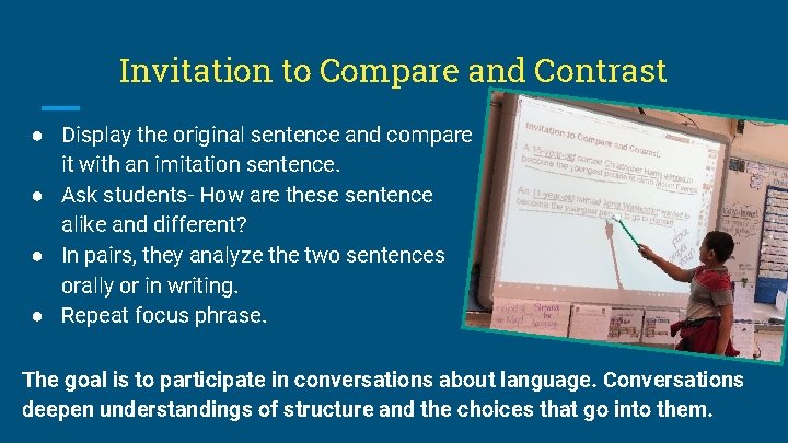 Invitation to Compare and Contrast ● Display the original sentence and compare it with