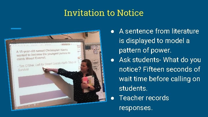 Invitation to Notice ● A sentence from literature is displayed to model a pattern Invitation to Notice ● A sentence from literature is displayed to model a pattern