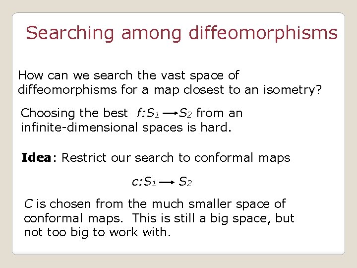 Searching among diffeomorphisms How can we search the vast space of diffeomorphisms for a