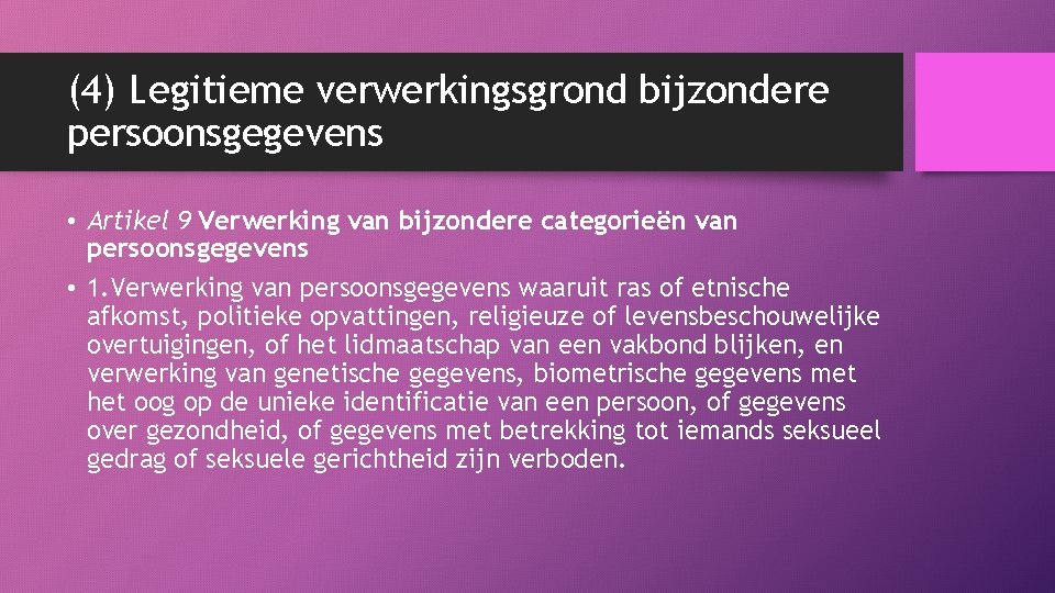 (4) Legitieme verwerkingsgrond bijzondere persoonsgegevens • Artikel 9 Verwerking van bijzondere categorieën van persoonsgegevens