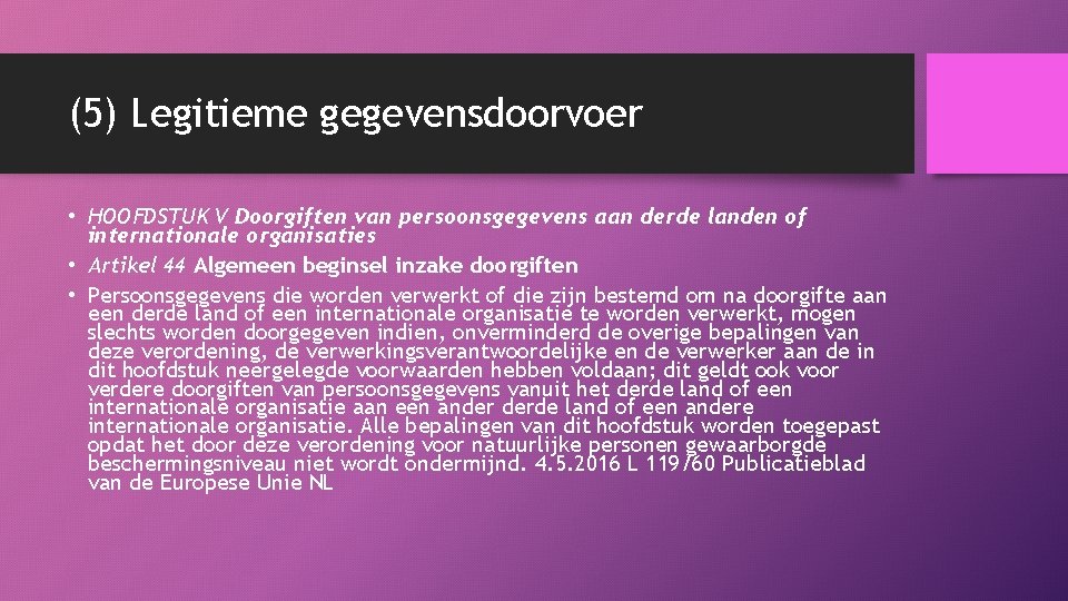 (5) Legitieme gegevensdoorvoer • HOOFDSTUK V Doorgiften van persoonsgegevens aan derde landen of internationale