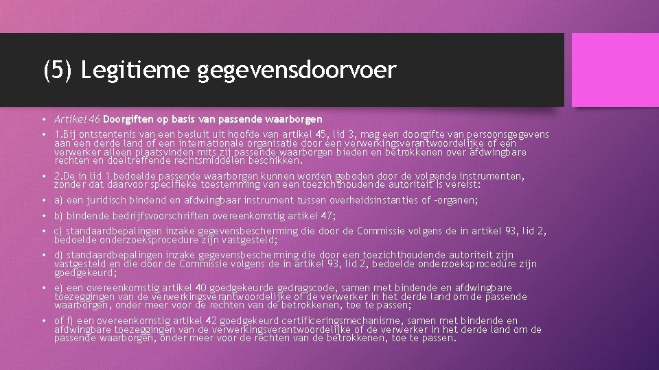 (5) Legitieme gegevensdoorvoer • Artikel 46 Doorgiften op basis van passende waarborgen • 1.