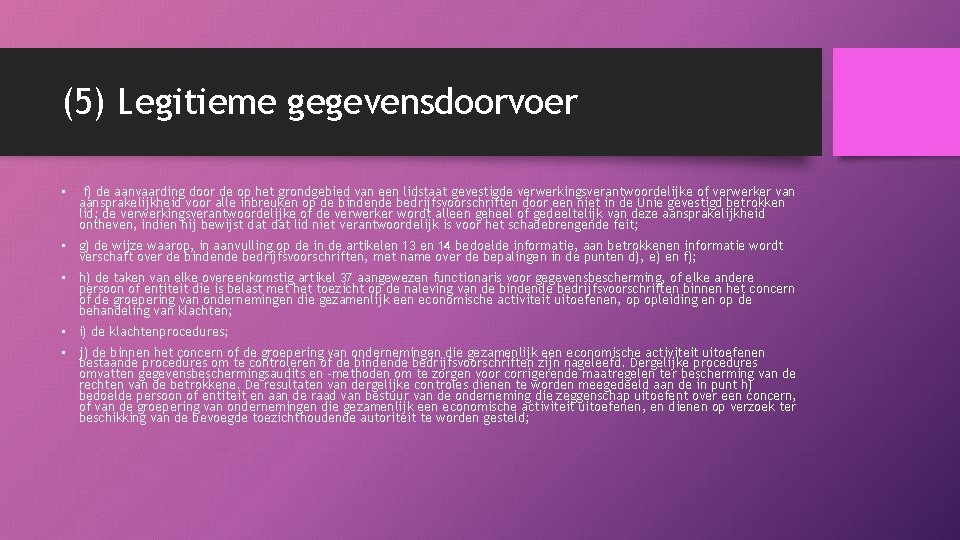 (5) Legitieme gegevensdoorvoer • f) de aanvaarding door de op het grondgebied van een